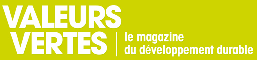 Valeurs vertes - Le magazine du développement durable
